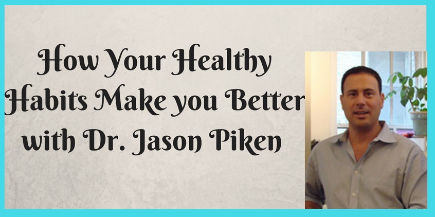 Healthy Habits with Dr Jason Piken