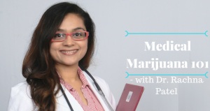 Medical Marijuana 101 with Dr Patel